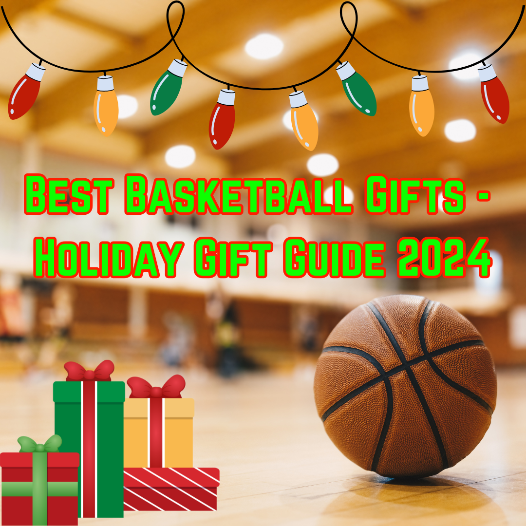 Basketball Gift Guide - Best Basketball Gifts 2024