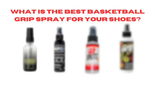 Best Grip Spray for Basketball Shoes - 2024